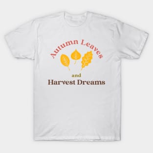 Autumn Leaves Harvest Dreams T-Shirt